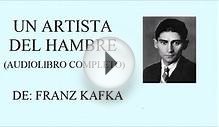 UN ARTISTA DEL HAMBRE (AUDIOLIBRO COMPLETO) - FRANZ KAFKA