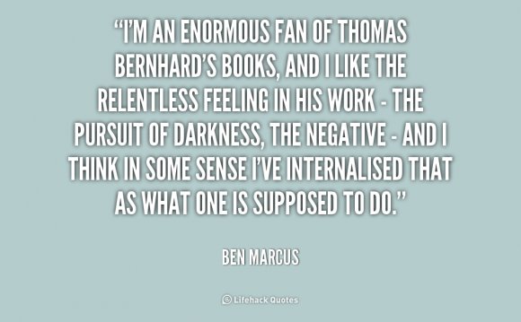 Thomas Bernhard Quotes