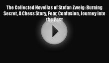 Download The Collected Novellas of Stefan Zweig: Burning
