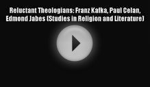 (PDF Download) Reluctant Theologians: Franz Kafka Paul