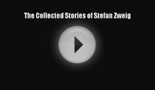 Read The Collected Stories of Stefan Zweig Ebook Online